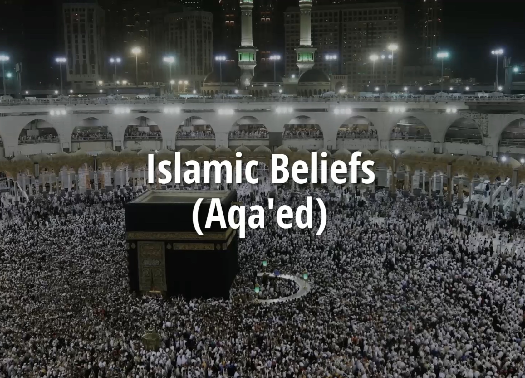 Islamic Beliefs (Aqa'ed) - 01